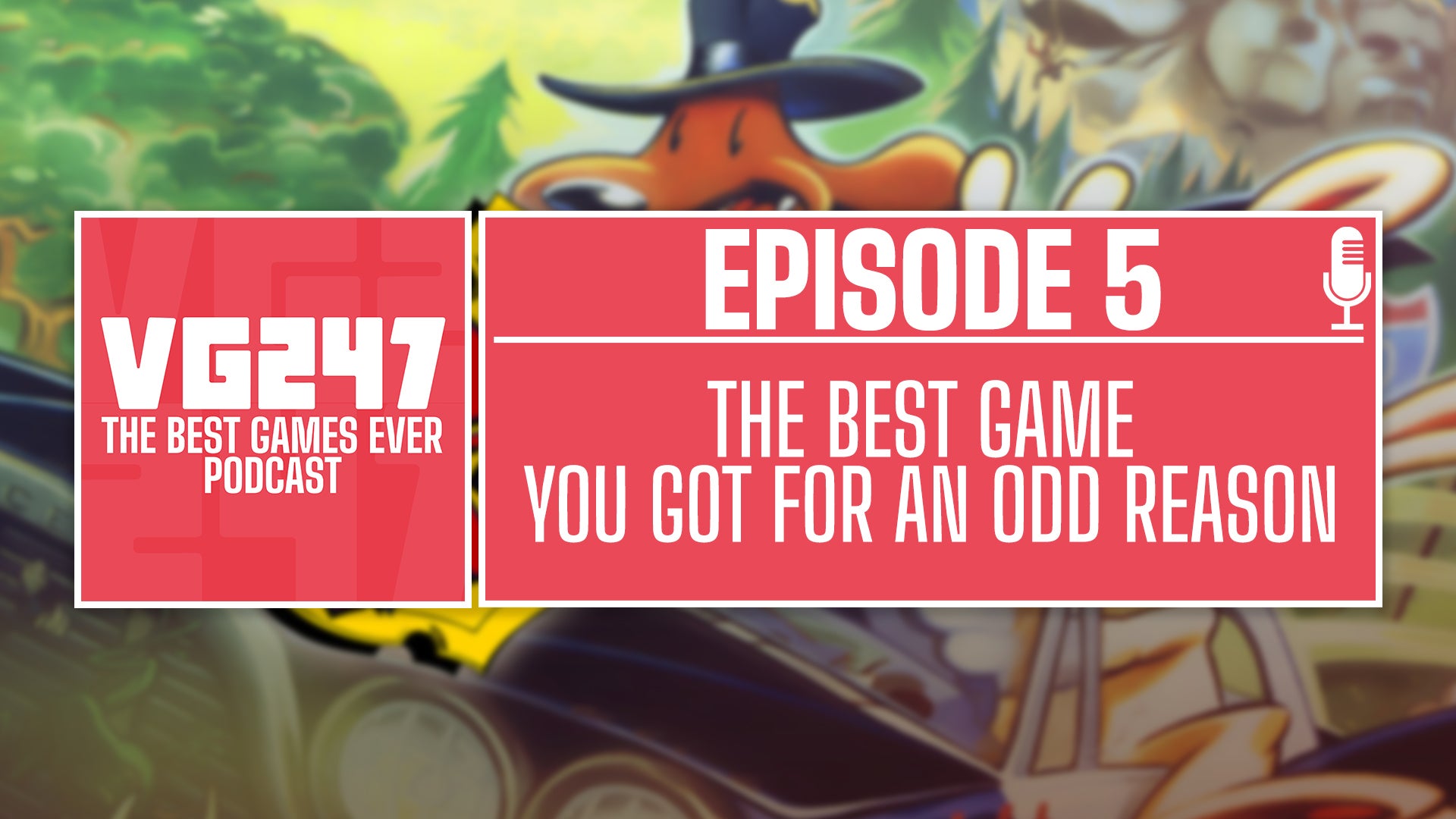 VG247's The Best Games Ever Podcast – Ep.5: Best game you got for an odd reason